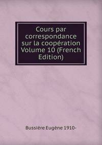 Cours par correspondance sur la cooperation Volume 10 (French Edition)