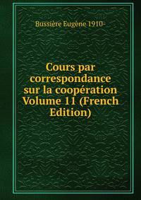 Cours par correspondance sur la cooperation Volume 11 (French Edition)
