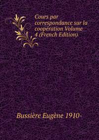 Cours par correspondance sur la cooperation Volume 4 (French Edition)