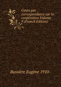 Cours par correspondance sur la cooperation Volume 9 (French Edition)