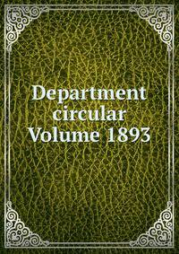 Department circular Volume 1893