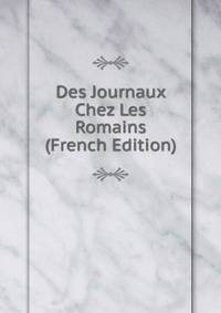 Des Journaux Chez Les Romains (French Edition)