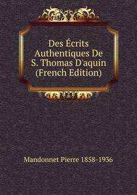 Des ?crits Authentiques De S. Thomas D'aquin (French Edition)