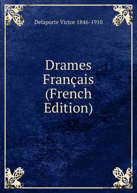 Drames Francais (French Edition)