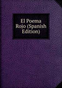 El Poema Rojo (Spanish Edition)