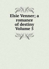 Elsie Venner; a romance of destiny Volume 5