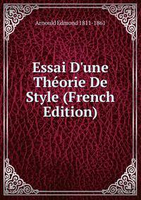 Essai D'une Th?orie De Style (French Edition)