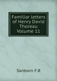 Familiar letters of Henry David Thoreau Volume 11