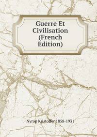 Guerre Et Civilisation (French Edition)