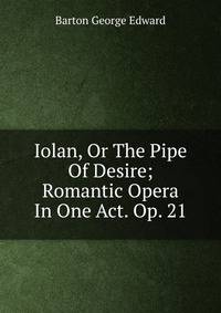 Iolan, Or The Pipe Of Desire; Romantic Opera In One Act. Op. 21