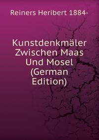 Kunstdenkmaler Zwischen Maas Und Mosel (German Edition)