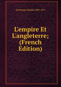 L'empire Et L'angleterre; (French Edition)