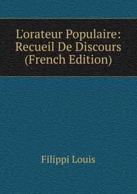 L'orateur Populaire: Recueil De Discours (French Edition)