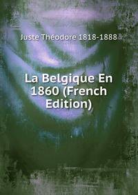 La Belgique En 1860 (French Edition)