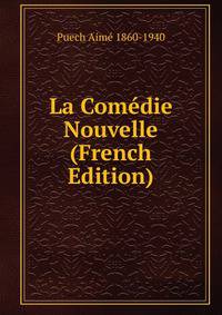 La Comedie Nouvelle (French Edition)