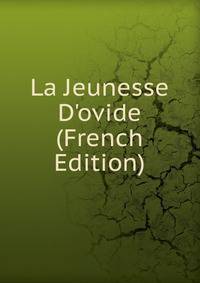 La Jeunesse D'ovide (French Edition)