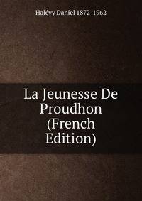 La Jeunesse De Proudhon (French Edition)