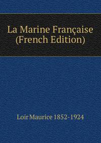 La Marine Francaise (French Edition)