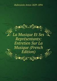 La Musique Et Ses Representants: Entretien Sur La Musique (French Edition)