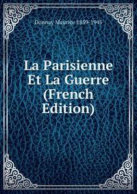 La Parisienne Et La Guerre (French Edition)