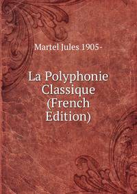 La Polyphonie Classique (French Edition)