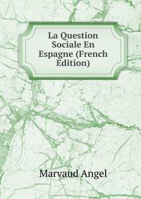La Question Sociale En Espagne (French Edition)