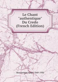 Le Chant "authentique" Du Credo (French Edition)