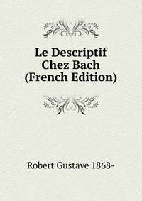 Le Descriptif Chez Bach (French Edition)