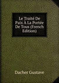 Le Traite De Paix A La Portee De Tous (French Edition)