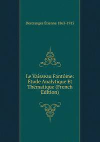 Le Vaisseau Fantome: Etude Analytique Et Thematique (French Edition)