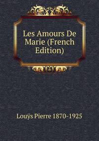 Les Amours De Marie (French Edition)
