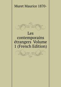 Les contemporains etrangers Volume 1 (French Edition)