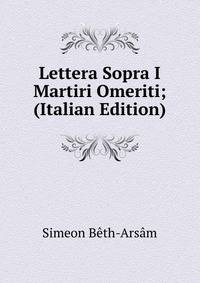 Lettera Sopra I Martiri Omeriti; (Italian Edition)
