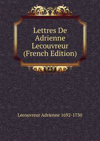 Lettres De Adrienne Lecouvreur (French Edition)