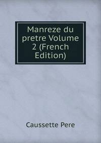 Manreze du pretre Volume 2 (French Edition)