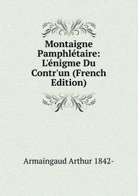 Montaigne Pamphl?taire: L'?nigme Du Contr'un (French Edition)