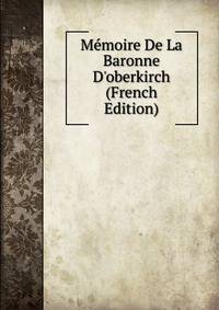 M?moire De La Baronne D'oberkirch (French Edition)