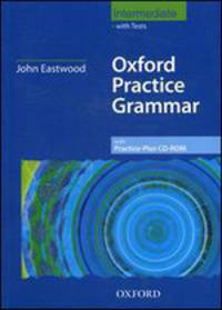 Oxford Practice Grammar Intermediate. With Practice-Plus CD-Rom with Tests
