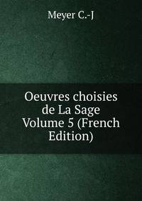Oeuvres choisies de La Sage Volume 5 (French Edition)