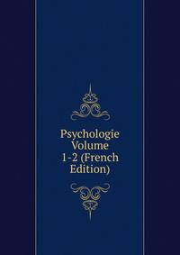 Psychologie Volume 1-2 (French Edition)
