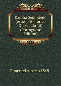Rainha Sem Reino (estudo Historico Do Seculo 15) (Portuguese Edition)