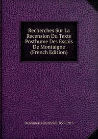 Recherches Sur La Recension Du Texte Posthume Des Essais De Montaigne (French Edition)