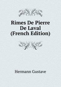 Rimes De Pierre De Laval (French Edition)