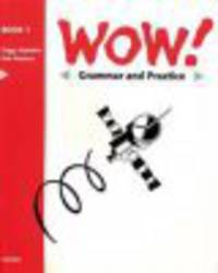 WOW! 1: Grammar and Practice Book