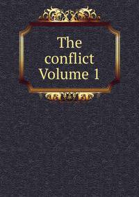 The conflict Volume 1