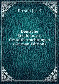 Deutsche Erzahlkunst; Gestaltbetrachtungen (German Edition)