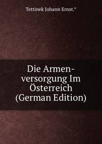 Die Armen-versorgung Im Osterreich (German Edition)