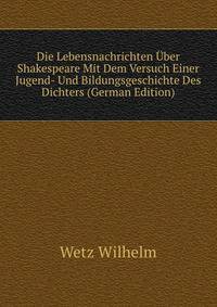 Die Lebensnachrichten Uber Shakespeare Mit Dem Versuch Einer Jugend- Und Bildungsgeschichte Des Dichters (German Edition)
