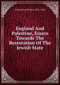England And Palestine, Essays Towards The Restoration Of The Jewish State