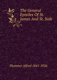 The General Epistles Of St. James And St. Jude
